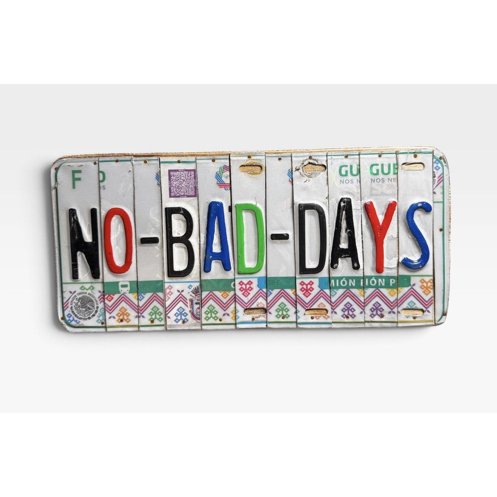 Handmade No Bad Days License Plate Sign Mexico Wood Wall Decor 13.5"